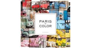 Paris In Color By Nichole Robertson