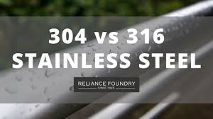 304 vs 316 stainless steel reliance