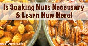 Is Soaking Nuts Necessary How To Properly Soak Your