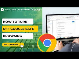 how to turn off google safe browsing