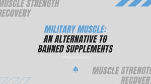 supplements are banned in the military