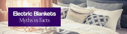 Electric Blankets Myths Vs Facts Hsd