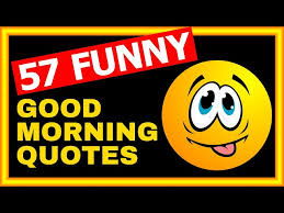 57 funny good morning es to