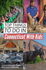 things to do in connecticut with your kids
