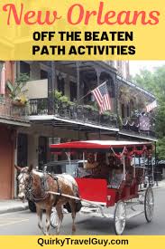 new orleans off the beaten path quirky