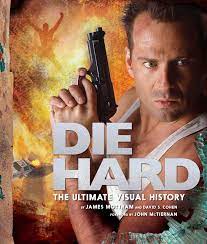 Die Hard: The Ultimate Visual History ...