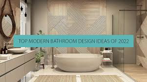 Modern Bathroom Design Ideas Of 2022