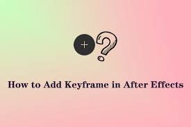 add keyframe in after effects