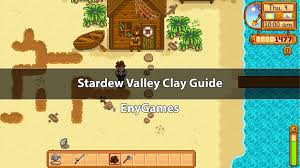 Stardew valley how to get all artifacts/all locations. Stardew Valley Clay Guide