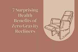 health benefits of zero gravity recliners