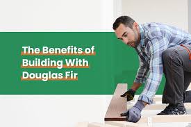 the benefits of building with douglas fir