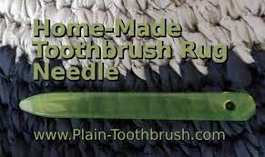 a toothbrush rug needle