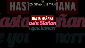 how to say see you tomorrow in spanish