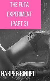 The Futa Experiment (Part 3) by Harper Rindell | Goodreads