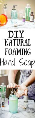 diy natural foaming hand soap the