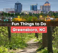 17 best things to do in greensboro nc