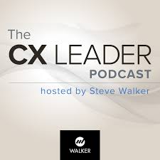 The CX Leader Podcast with Steve Walker | A resource for customer experience leaders