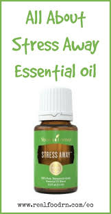 But you need to set time aside to unwind or your mental and physical health. Stress Away Essential Oil Real Food Rn