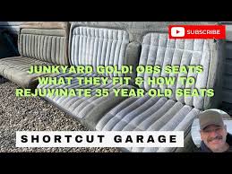 Salvaging Junkyard Obs Bench Seats The