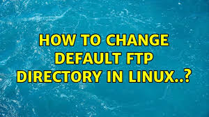 default ftp directory in linux