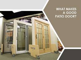 What Makes A Good Patio Door
