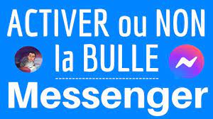 BULLE Messenger, comment ACTIVER et DESACTIVER la bulle de discussion et de  notification Messenger - YouTube
