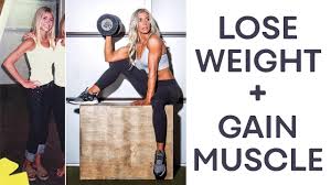 how to lose weight and gain muscle at