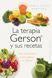la terapia gerson y sus recetas the gerson therapy and recipes