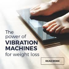 Power Of Vibration Machines For Weight Loss Vitality 4