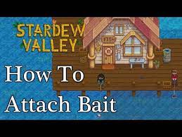 how to attach bait stardew valley