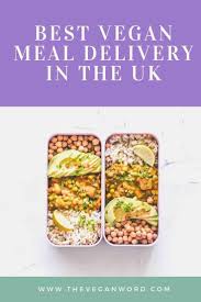 best vegan meal delivery uk the 11
