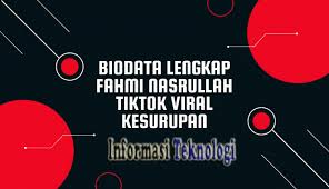 View latest posts and stories by @nasrulloh.fahmi . Biodata Lengkap Fahmi Nasrullah Tiktok Viral Kesurupan Informasi Teknologi Com