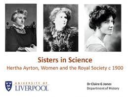 She changed her first name to hertha hertha ayrton had been elected the first female member of the institution of electrical engineers in 1899. Geoset Sisters In Science Hertha Ayrton Women And The Royal Society C 1900 Geoset