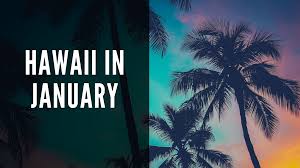 hawaii in january 5 reasons why this
