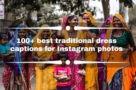 best traditional dress captions for