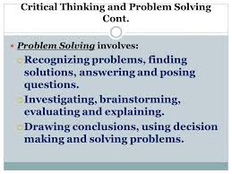 Critical Thinking skills teach a variety of skills that can be applied to  any situation in life that calls for reflection  analysis and planning  SlideShare
