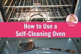 How To Use A Self Cleaning Oven Dana