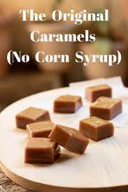 the original caramels no corn syrup
