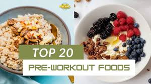 top 20 pre workout foods crazy masala