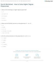 Test and worksheet generators for math teachers. Quiz Worksheet How To Solve Higher Degree Polynomials Study Com