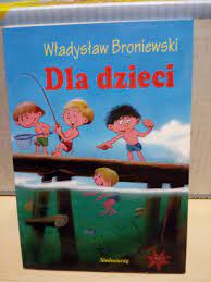 Władysław Broniewski- DLA DZIECI wiersze wierszyki - 7041693070 - oficjalne  archiwum Allegro