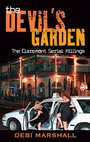 Since 1996, people in claremont had been looking over their shoulders when they go out for a night on the town. The Devil S Garden By Debi Marshall Penguin Books Australia
