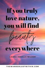 It looks like there hasn't been any additional information added to this quote yet. Beautiful Outdoor Quotes For Nature Lovers For 2021 The Wanderlust Within