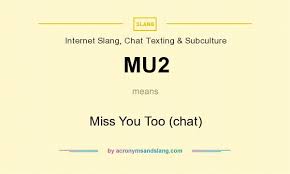 mu2 miss you too chat by