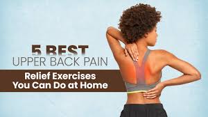 5 best upper back pain relief exercises