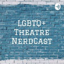 LGBTQ+ Theatre NerdCast: Mental Health