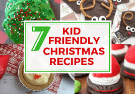 With christmas (christmas eve, christmas dinner, presents, santa claus, christmas tree, etc). 7 Easy Kid Friendly Baking Christmas Recipes Your Kids Will Love