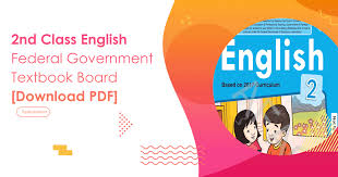 Class 2 english is quite easy and simple to understand. 2nd Class English Federal Government Textbook Board Download Pdf Top Study World