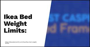 Ikea Bed Weight Limits Dear Adam Smith