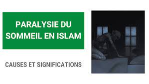 Paralysie du sommeil en Islam : causes et significations